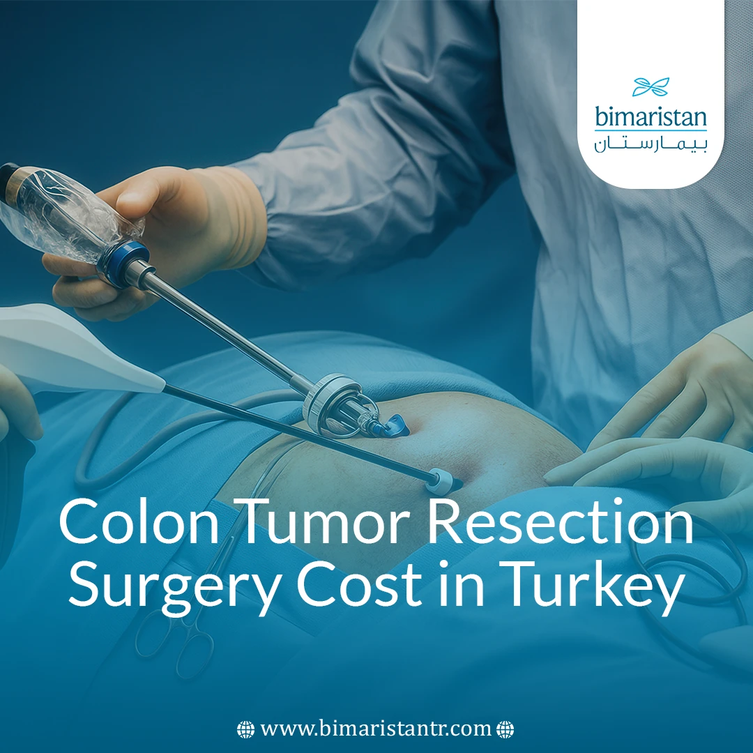 Colon Tumor Resection Surgery Cost in Turkey 2025 Guide