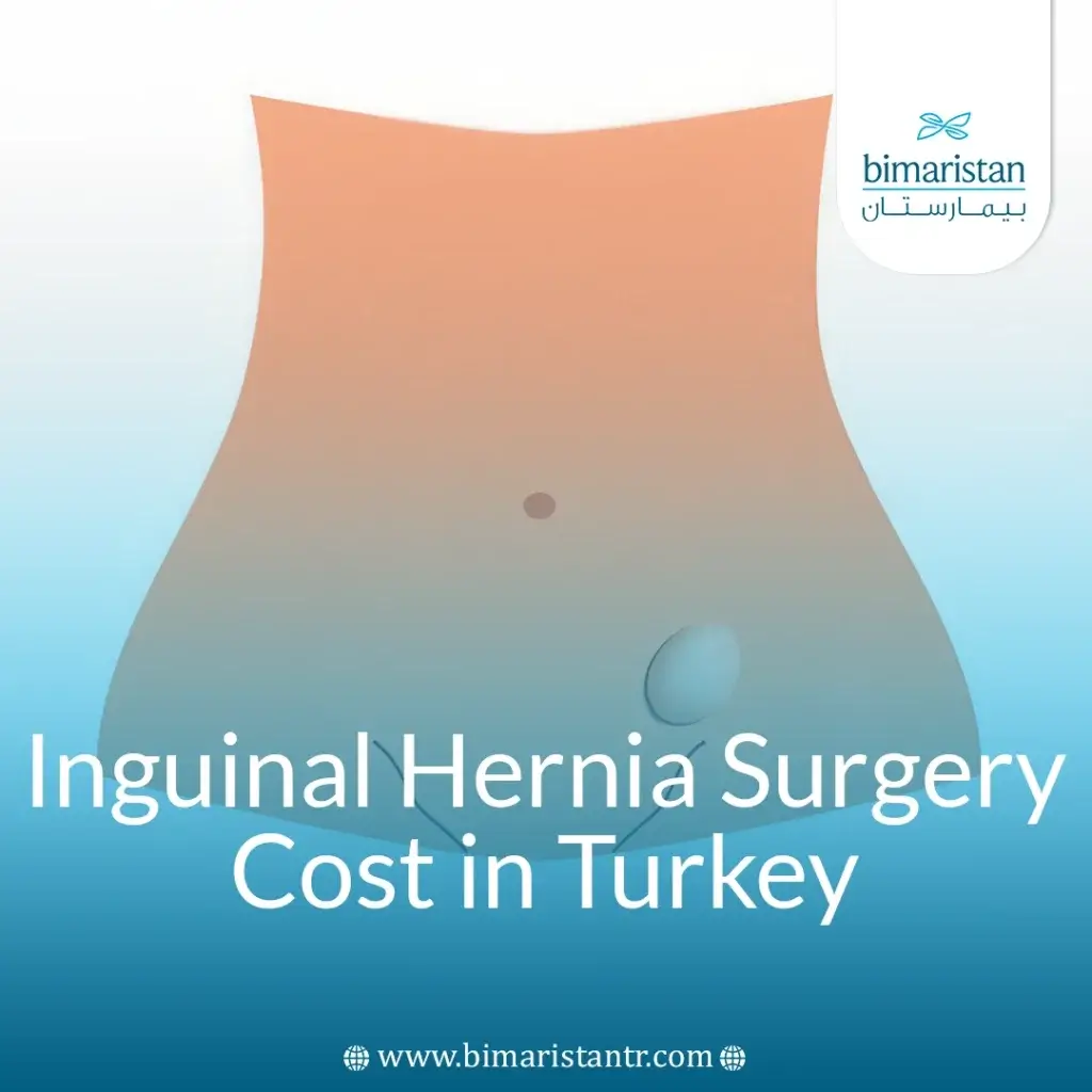 Inguinal Hernia Surgery Cost In Turkey: Complete Guide