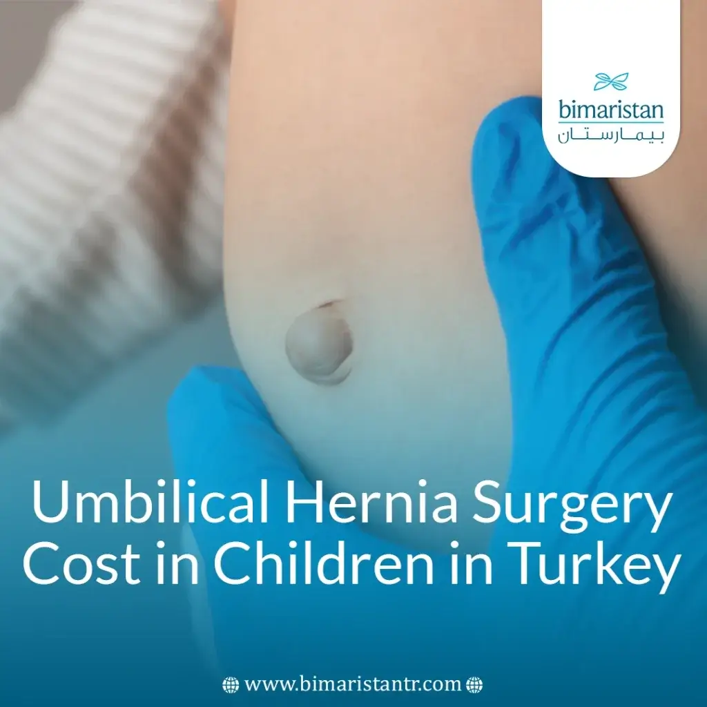 Umbilical Hernia Surgery Cost For Children In Turkey Guide